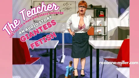 RoxanneMiller - Looking for answers The Teacher GIANTESS
